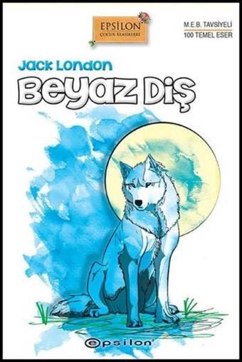 Beyaz Diş - Jack London - Epsilon Yayınevi