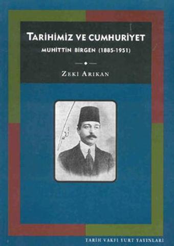 Tarihimiz ve Cumhuriyet - Zeki Arıkan - Tarih Vakfı Yurt Yayınları