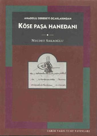 Köse Paşa Hanedanı - Necdet Sakaoğlu - Tarih Vakfı Yurt Yayınları