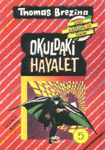 Dört Kafadarlar Takımı 5-Okuldaki Hayalet - Thomas Brezina - Say Çocuk