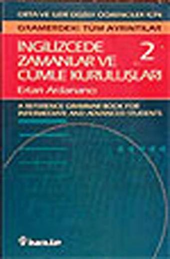 İngilizcede Zamanlar Ve Cümle Kuruluşları 2.Cilt - Ertan Ardanancı - İnkılap Kitabevi Yayınevi