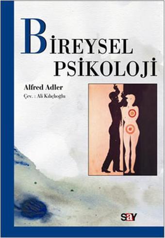 Bireysel Psikoloji - Alfred Adler - Say Yayınları