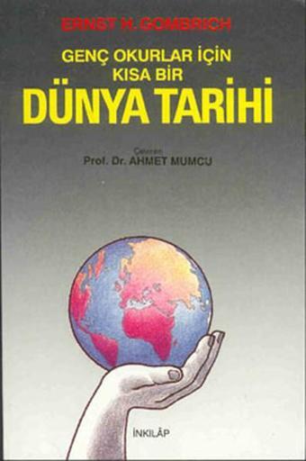 Dünya Tarihi-Genç Okurlar İçin - Ernst H. Gombrıch - İnkılap Kitabevi Yayınevi