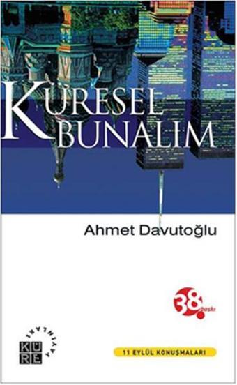 Küresel Bunalım - Ahmet Davutoğlu - Küre Yayınları