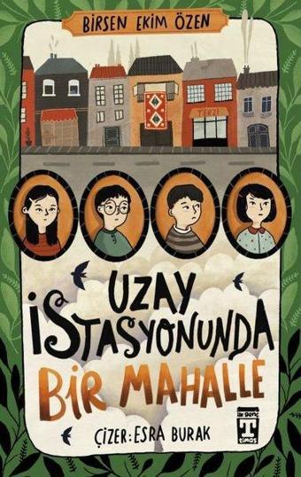 Uzay İstasyonunda Bir Mahalle - Birsen Ekim Özen - Timaş İlk Genç