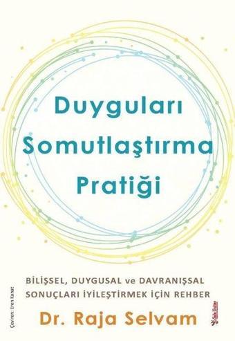 Duyguları Somutlaştırma Pratiği - Bilişsel Duygular ve Davranışsal Sonuçları İyileştirmek İçin Rehber - Raja Selvam - Sola Unitas