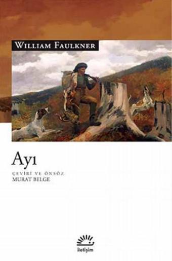 Ayı - William Faulkner - İletişim Yayınları