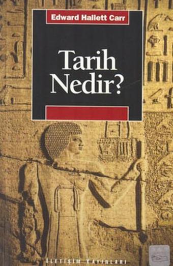 Tarih Nedir? - E. Hallet Carr - İletişim Yayınları