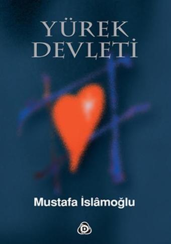 Yürek Devleti - Mustafa İslamoğlu - Düşün Yayınları