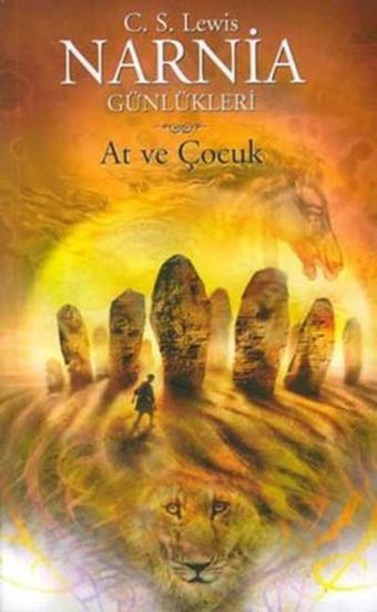 Narnia Günlükleri 3 - At ve Çocuk - C. S. Lewis - Doğan ve Egmont Yayıncılık