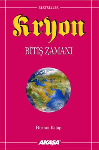 Bitiş Zamanı-Kryon-1 - Lee Carroll - Akaşa Yayın