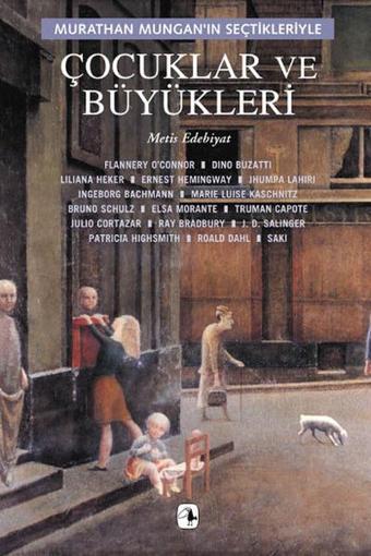 Çocuklar ve Büyükleri - Murathan Mungan - Metis Yayınları