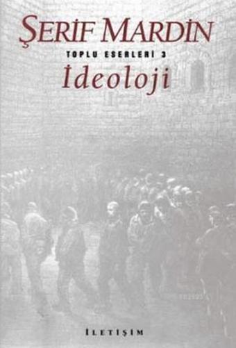 İdeoloji - Şerif Mardin - İletişim Yayınları