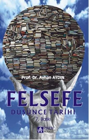 Felsefe - Düşünce Tarihi - Ayhan Aydın - Pegem Akademi Yayıncılık