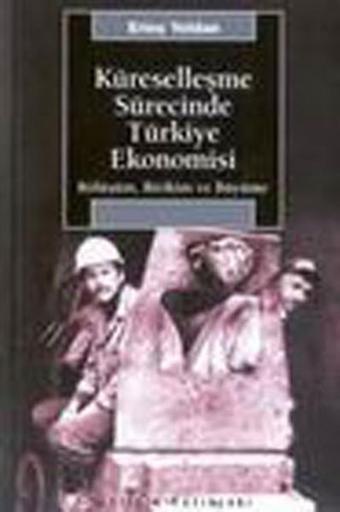 Küreselleşme Sürecinde Türkiye Ekonomisi - Erinç Yeldan - İletişim Yayınları