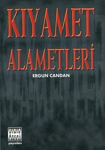 Kıyamet Alametleri - Ergun Candan - Sınır Ötesi Yayınları