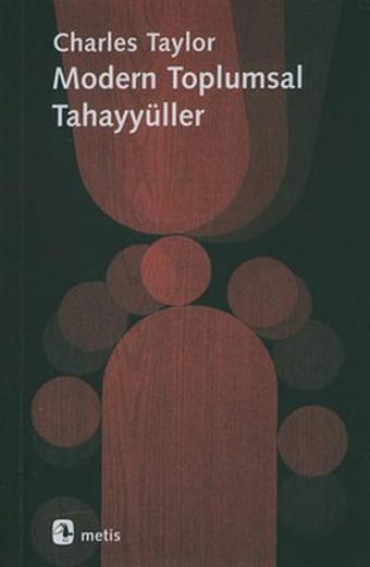 Modern Toplumsal Tahayyüller - Charles Taylor - Metis Yayınları