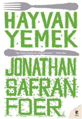 Hayvan Yemek - Jonathan Safran Foer - Siren Yayınları