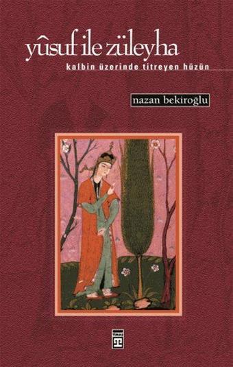 Yusuf ile Züleyha - Nazan Bekiroğlu - Timaş Yayınları