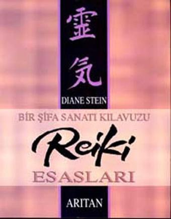 Reiki Esasları - Diane Stein - Arıtan Yayınevi