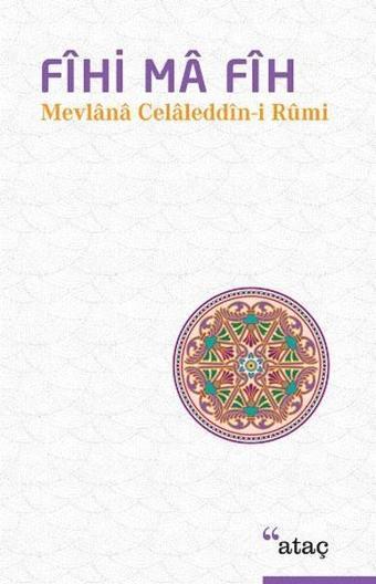 Fihi Ma Fih - Mevlana Celaleddin-i Rumi - Ataç Yayınları