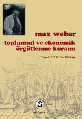 Toplumsal ve Ekonomik Örgütlenme Kuramı - Max Weber - Cem Yayınevi