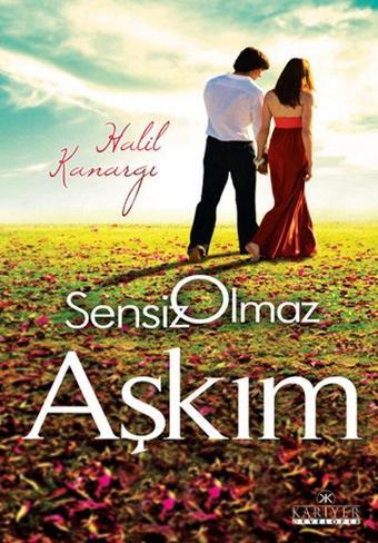 Sensiz Olmaz Aşkım - Halil Kanargı - Kariyer Yayınları