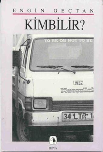 Kimbilir - Engin Geçtan - Metis Yayınları