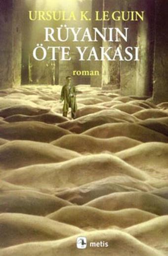 Rüyanın Öte Yakası - Ursula K. Le Guin - Metis Yayınları