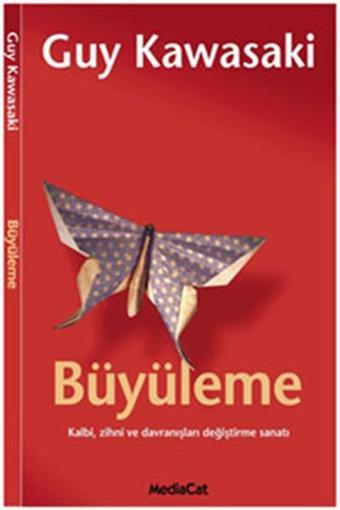 Büyüleme - Guy Kawasaki - MediaCat Yayıncılık