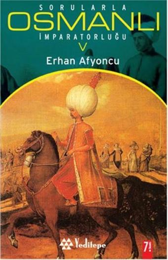 Sorularla Osmanlı İmparatorluğu 5.Cilt - Erhan Afyoncu - Yeditepe Yayınevi