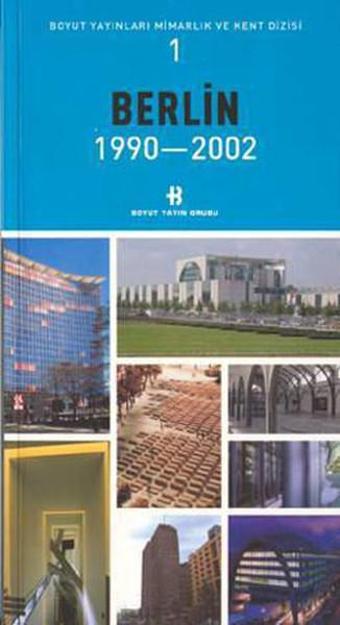 Berlin 1990-2002-Mimarlık ve Kent Dizisi 1 - Boyut Yayın Grubu