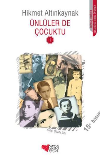 Ünlüler de Çocuktu - Hikmet Altınkaynak - Can Çocuk Yayınları