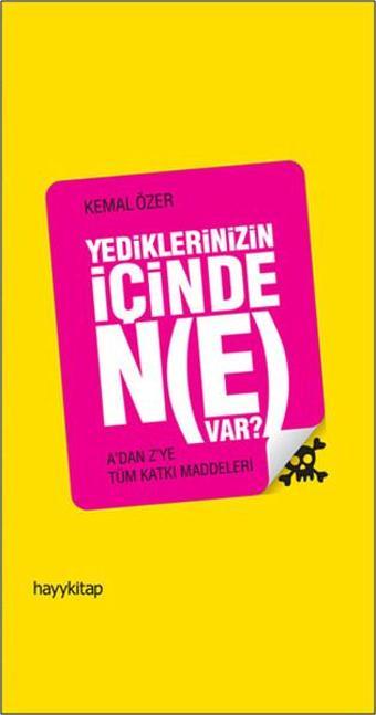 Yediklerinizin İçinde Ne Var? - Kemal Özer - Hayykitap