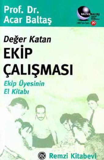 Değer Katan Ekip Çalışması - Acar Baltaş - Remzi Kitabevi