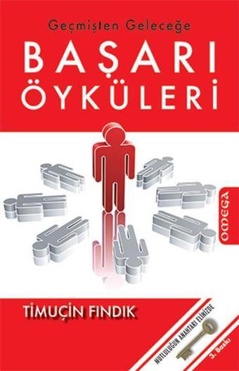 Omega Geçmişten Geleceğe Başarı Öyküleri - Timuçin Fındık