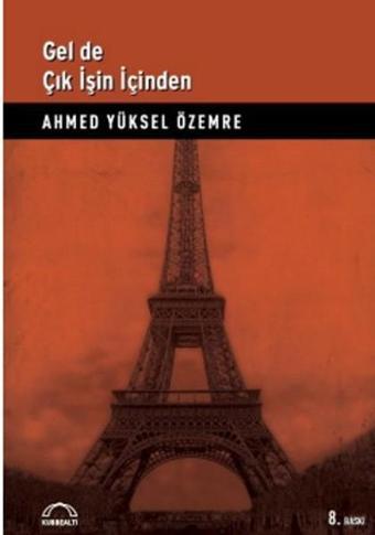 Gel de Çık İşin İçinden - Ahmed Yüksel Özemre - Kubbealtı Neşriyatı