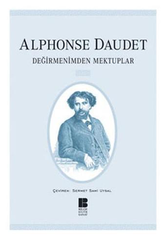 Değirmenimden Mektuplar - Alphonse Daudet - Bilge Kültür Sanat