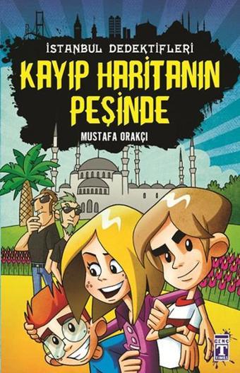 İstanbul Dedektifleri - Kayıp Haritanın Peşinde - Mustafa Orakçı - Genç Timaş