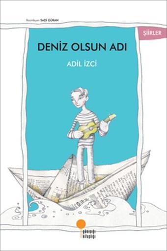 Deniz Olsun Adı - Adil İzci - Günışığı Kitaplığı