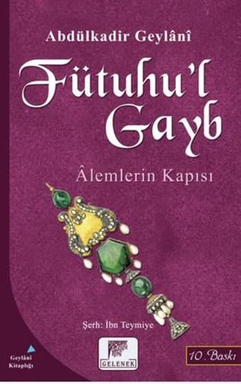 Fütuhu'l Gayb-Alemlerin Kapısı - Abdülkadir Geylani - Gelenek Yayınları