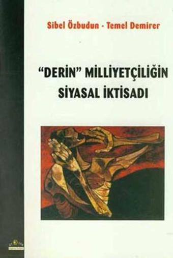 Derin Milliyetçiliğin Siyasal İktisadı - Sibel Özbudun - Ütopya Yayınevi