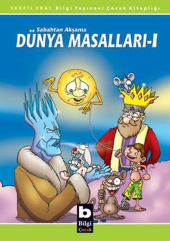 Dünya Masalları 1 - Serpil Ural - Bilgi Yayınevi