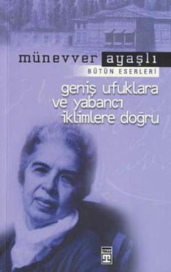 Geniş Ufuklara ve Yabancı İklimlere Doğru - Timaş Yayınları