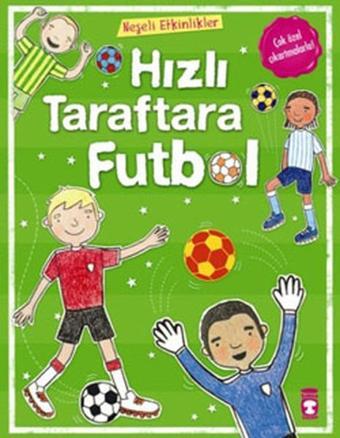 Neşeli Etkinlikler-Hızlı Taraftara Futbol - Rebecca Gilpin - Timaş Çocuk