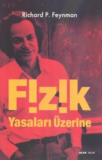 Fizik Yasaları Üzerine - Richard P. Feynman - Alfa Yayıncılık