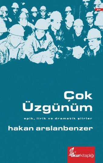 Çok Üzgünüm - Hakan Arslanbenzer - Okur Kitaplığı