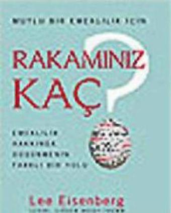 Rakamınız Kaç? Emeklilik Hakkında Düşünmenin Farklı Bir Yolu - Lee Eisenberg - Scala Yayıncılık