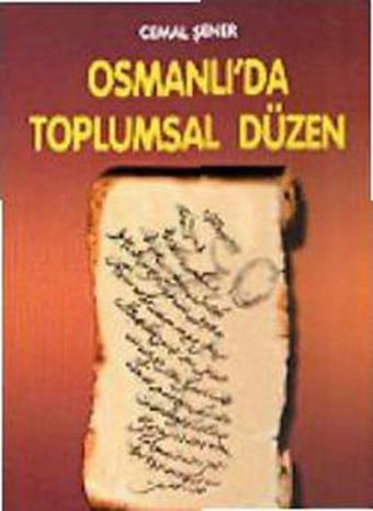 Osmanlı'da Toplumsal Düzen - Cemal Şener - Etik Yayınları