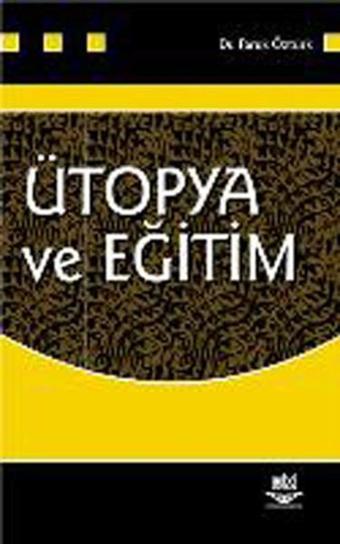Ütopya ve Eğitim - Faruk Öztürk - Nobel Akademik Yayıncılık